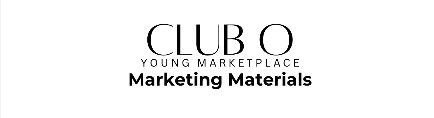 CLUB O YOUNG MARKETPLACE MARKETING MATERIALS